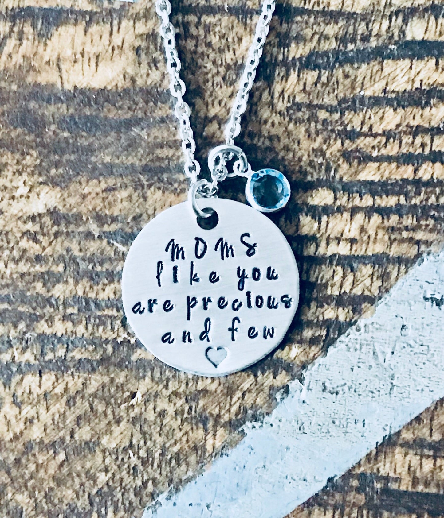 Mom Necklace Moms like you are precious and few Handstamped Necklace Personalize Jewelry Mother Day Gift Valentines Day Gift Custom Jewelry