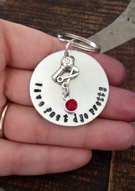 Hairdresser Keychain Gift for Hairdresser Live Fast Dye Pretty Keychain Hairstylist Keychain Gift for Hairstylist Handstamped Keychain