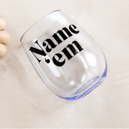 "Name 'Em" Stemless Wine Glass