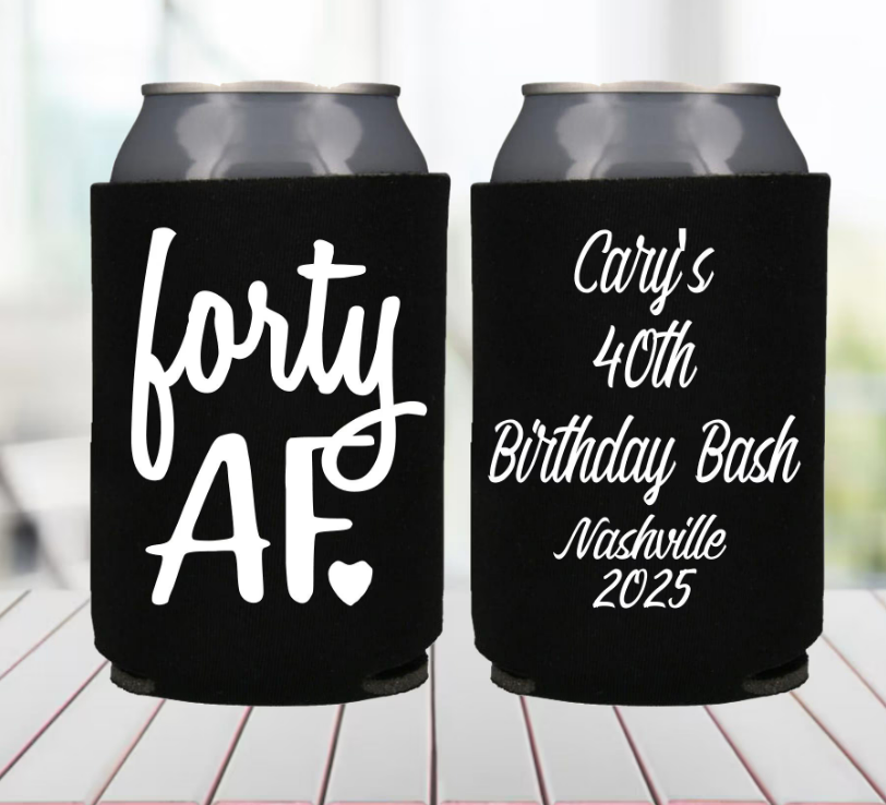 Forty AF Can Coolers | Personalized 40th Birthday Party Beer/Soda Can Hugger | Beach Vacation | Girls Trip | Fabulous 40th party favor