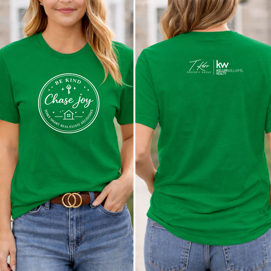 Be Kind. Chase Joy. Real Estate Tee – Keller Williams Inspired Shirt