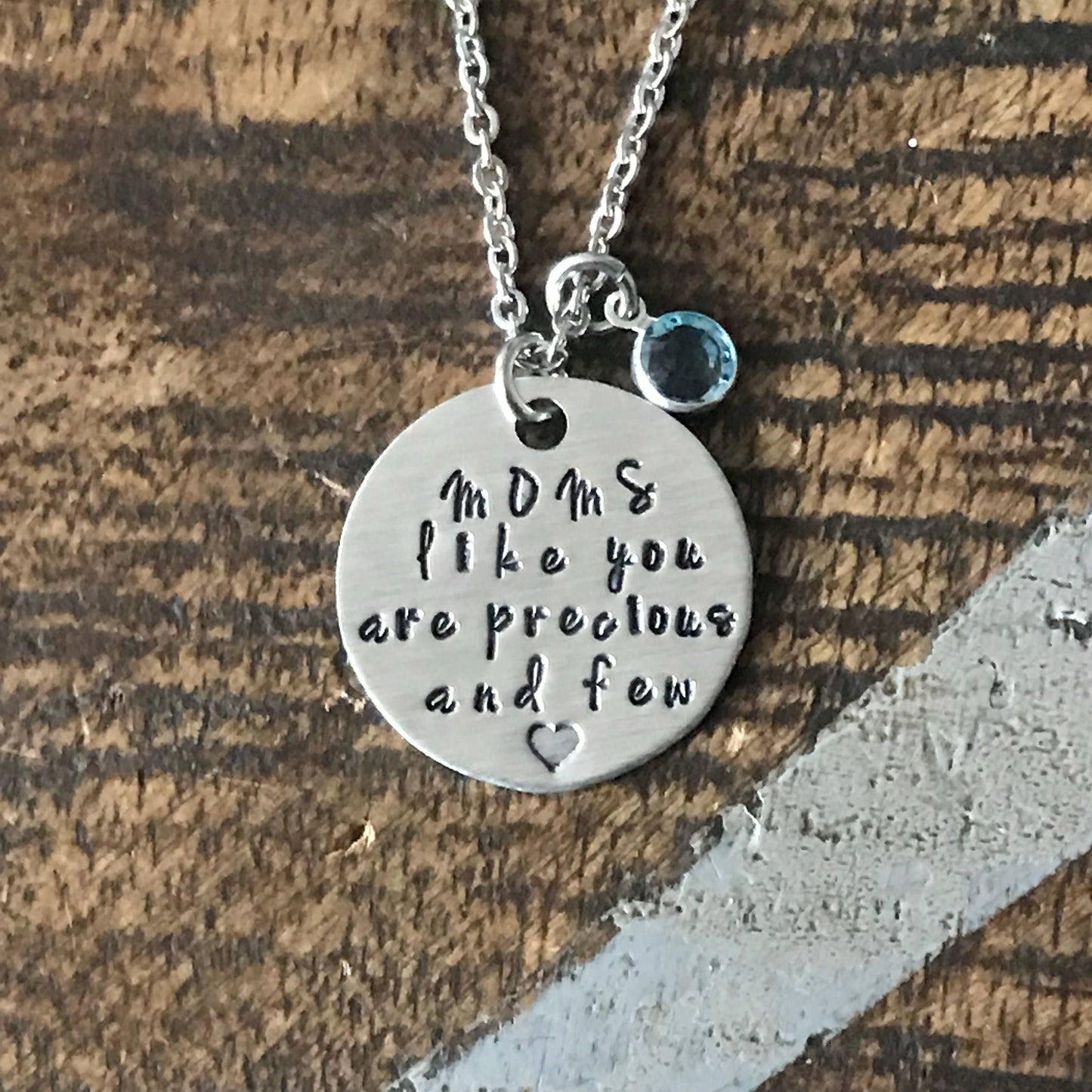 Mom Necklace Moms like you are precious and few  Handstamped Necklace Personalize Jewelry Mother Day Gift Valentines Day Gift Custom Jewelry