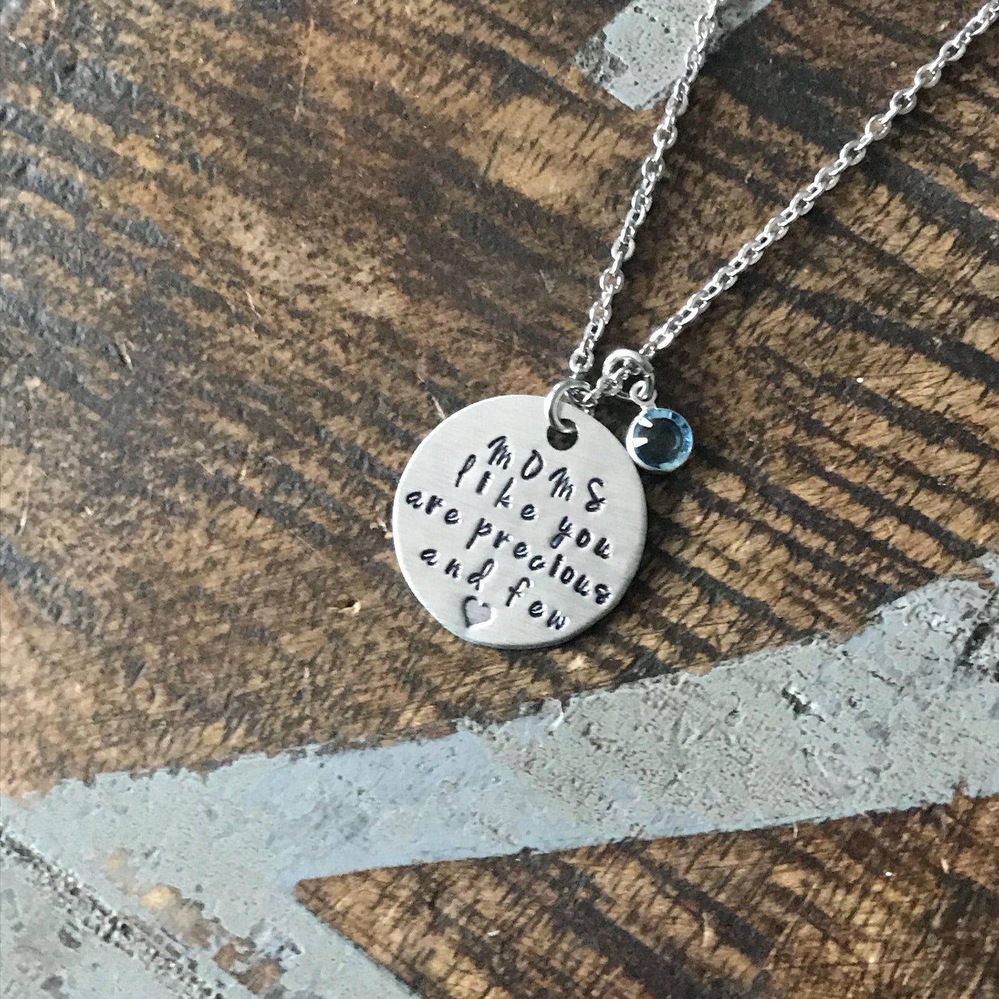 Mom Necklace Moms like you are precious and few  Handstamped Necklace Personalize Jewelry Mother Day Gift Valentines Day Gift Custom Jewelry