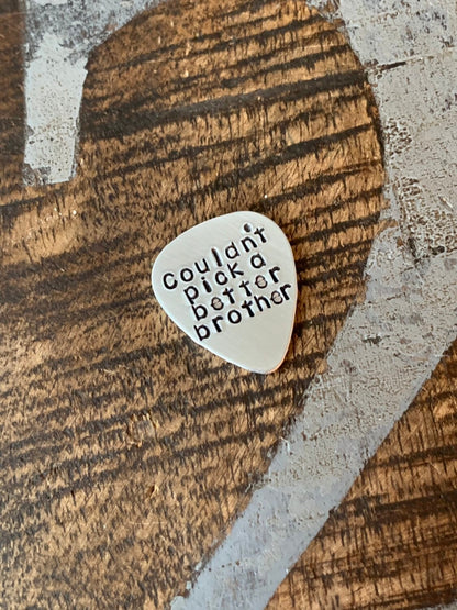 Couldn't Pick a Better Brother Pick Custom Guitar Pick Aluminum Pick Brother Gift Brother of the Bride
