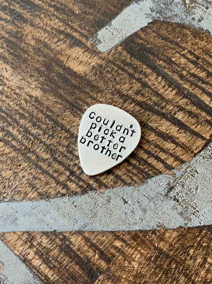 Couldn't Pick a Better Brother Pick Custom Guitar Pick Aluminum Pick Brother Gift Brother of the Bride