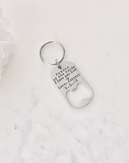Father of the Bride Keychain Gift for Dad Bottle Opener Custom Keychain wedding keychain dad keychain Handstamped Keychain I love you Dad