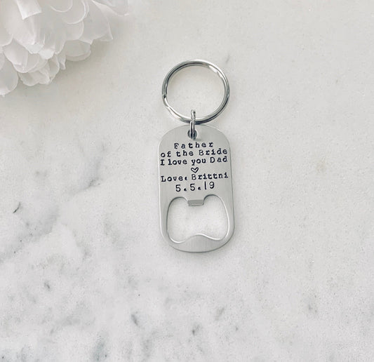 Father of the Bride Keychain Gift for Dad Bottle Opener Custom Keychain wedding keychain dad keychain Handstamped Keychain I love you Dad