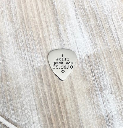 I Still Pick You Gift, Personalized Guitar Pick, Custom Guitar Pick, Hand Stamped Guitar Pick, Engraved Pick, Mens Gift, Anniversary Gift