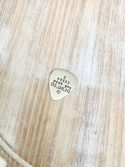 I Still Pick You Gift, Personalized Guitar Pick, Custom Guitar Pick, Hand Stamped Guitar Pick, Engraved Pick, Mens Gift, Anniversary Gift