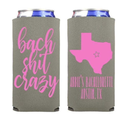 Bach Shit Crazy Skinny Can Coolers Bachelorette Party Favor Bachelorette Can Cooler Bach Trip Favor Skinny Can Bachelorette Party Bach Crazy