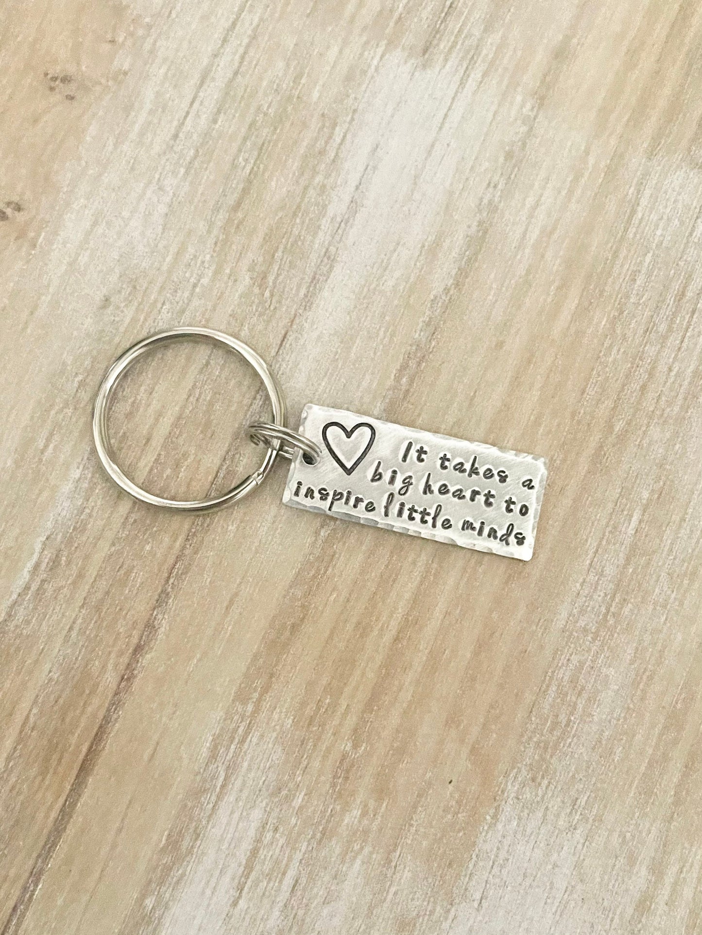 Teacher Keychain It Takes a Big Heart to Inspire Little Minds Gift for Teacher Teacher Gift Teacher Handstamped Keychain Inspirational