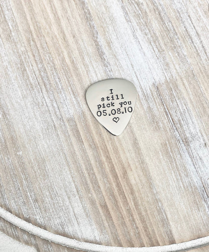I Still Pick You Gift, Personalized Guitar Pick, Custom Guitar Pick, Hand Stamped Guitar Pick, Engraved Pick, Mens Gift, Anniversary Gift