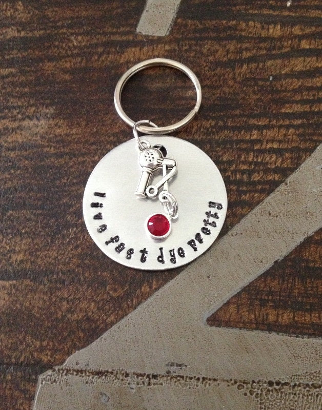 Hairdresser Keychain Gift for Hairdresser Live Fast Dye Pretty Keychain Hairstylist Keychain Gift for Hairstylist Handstamped Keychain