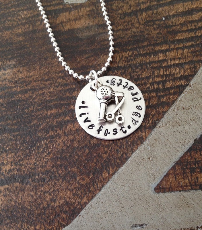 Hairdresser Necklace Hair Sylist Necklace Personalized Hair Dresser Necklace Handstamped Stylist Necklace Live Fast Dye Pretty Necklace