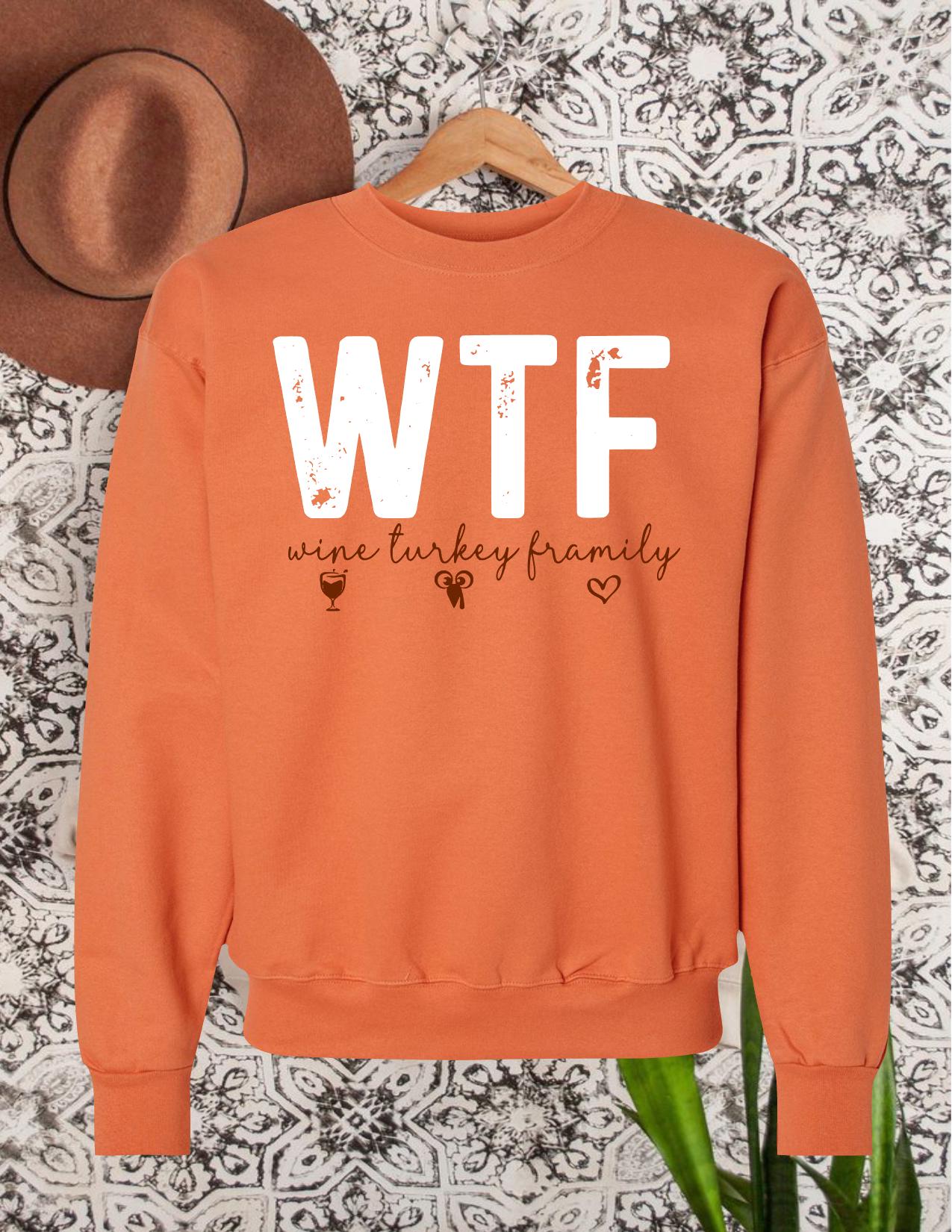 WTF Wine Turkey Framily Sweatshirt - Funny Thanksgiving Gift
