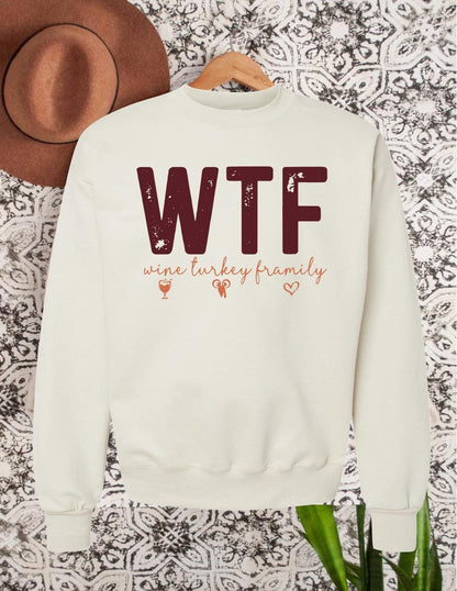 WTF Wine Turkey Framily Sweatshirt - Funny Thanksgiving Gift