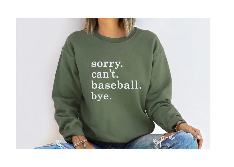 Sorry Can't Baseball Bye Sweatshirt, Funny Baseball Mom Shirt, Baseball Season Sweatshirt, Gift For Mom, Game Day